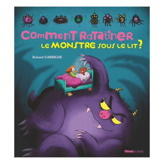 Comment ratatiner le monstre sous le lit ?