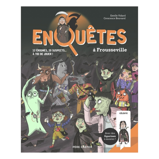 Enquêtes à Frousseville : 12 énigmes, 20 suspects... à toi de jouer !