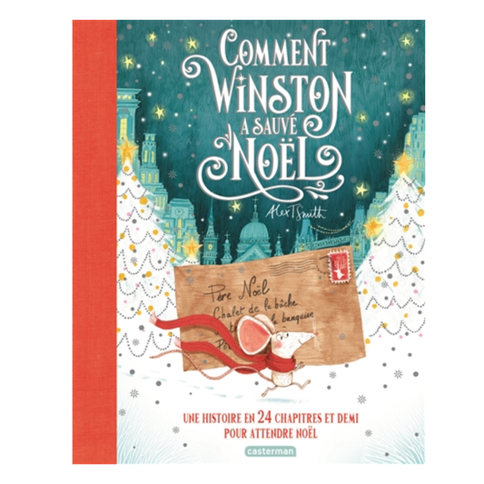 Calendrier de l'avent - Comment Winston a sauvé Noël : une histoire en 24 chapitres et demi pour attendre Noël