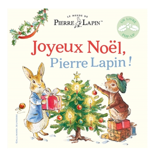 Le monde de Pierre Lapin. Joyeux Noël, Pierre Lapin ! - Livre de Noël