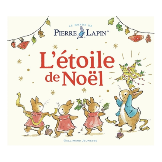 Le monde de Pierre Lapin. L'étoile de Noël - Livre de Noël