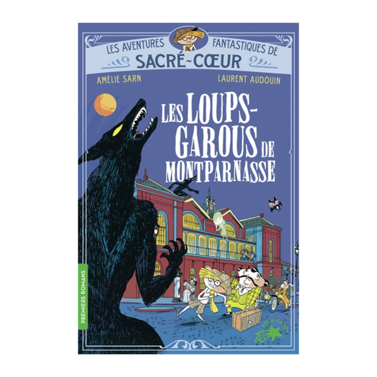 Les aventures fantastiques de Sacré-Coeur - Vol. 4 - Les loups-garous de Montparnasse