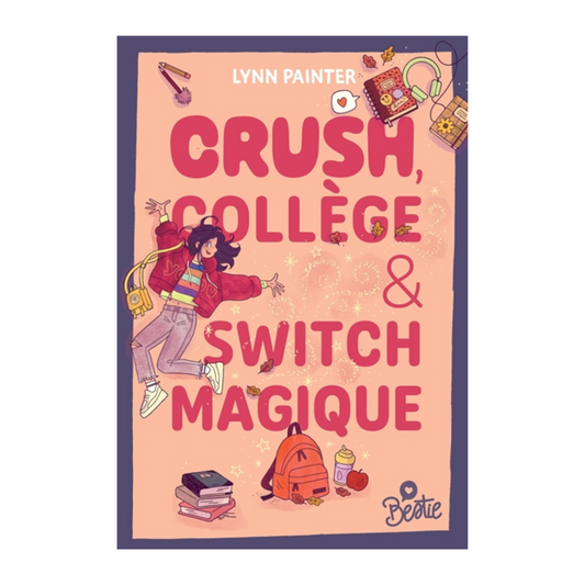 Bestie : crush, collège et switch magique