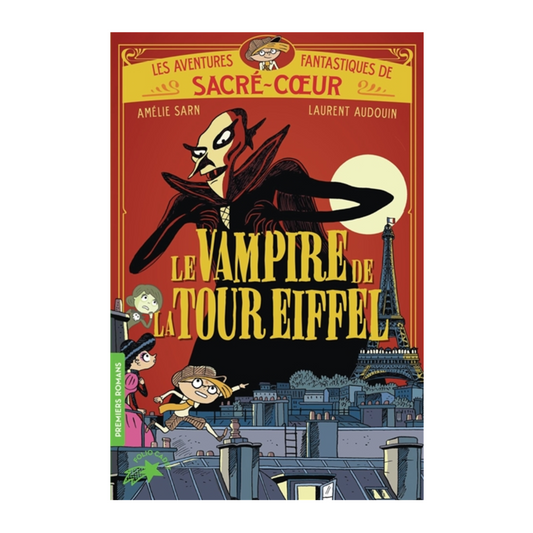 Les aventures fantastiques de Sacré-Coeur - Vol. 2 - Le vampire de la tour Eiffel