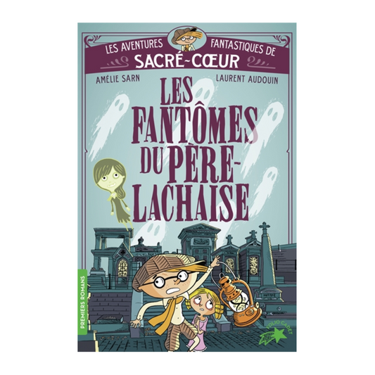 Les aventures fantastiques de Sacré-Coeur - Vol. 1 - Les fantômes du Père Lachaise
