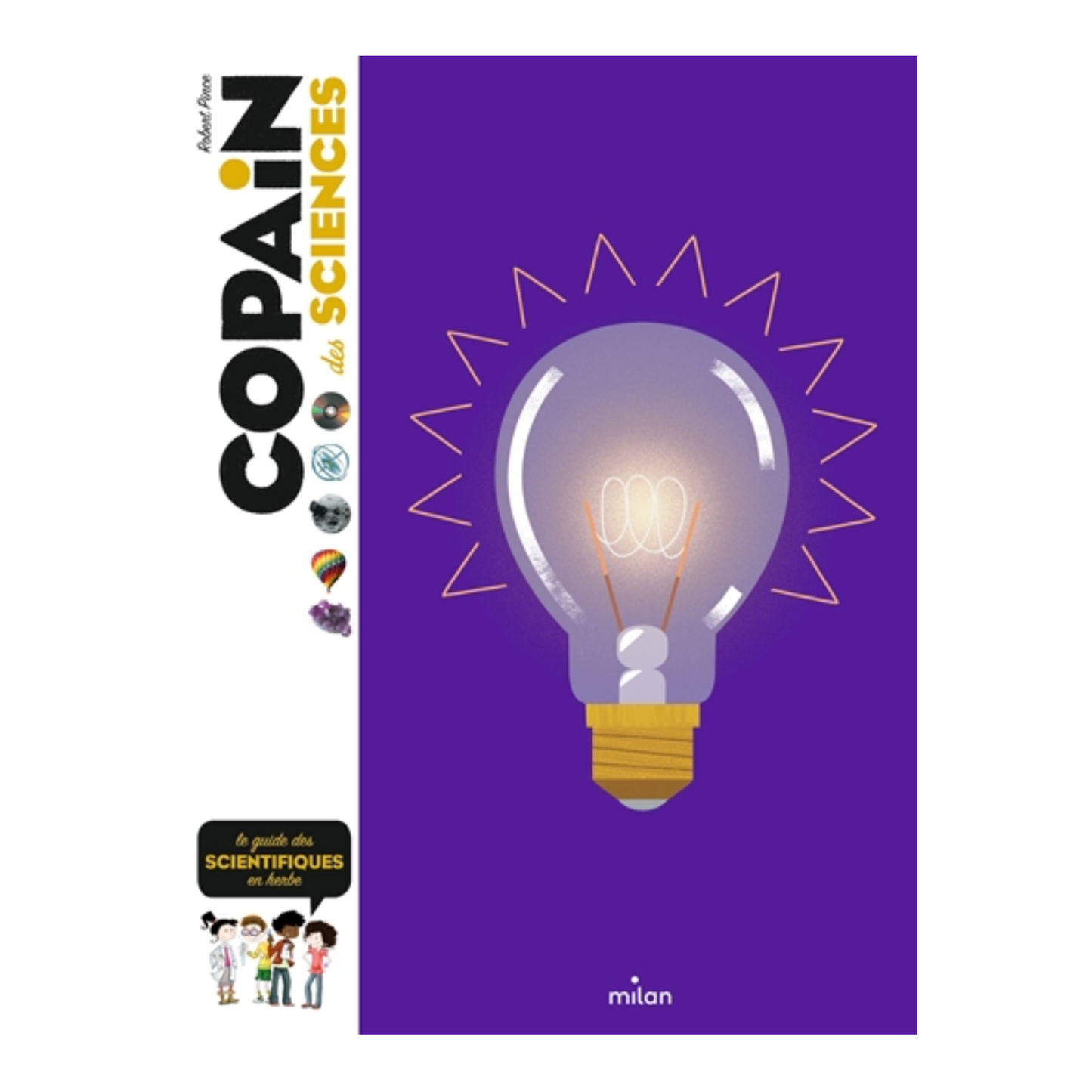 Copain des sciences : le guide des scientifiques en herbe