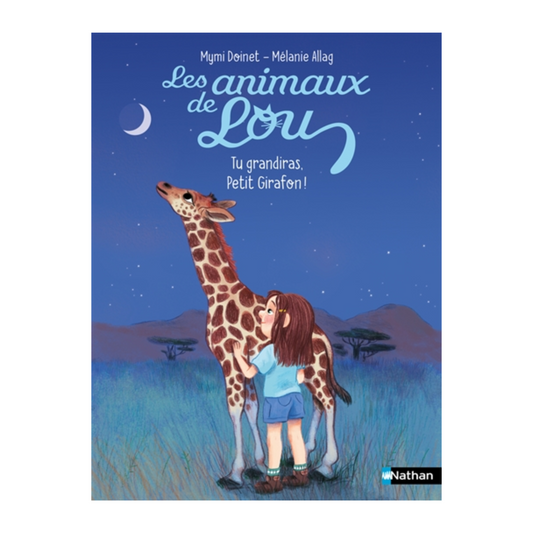 Les animaux de Lou - Tu grandiras, petit girafon !