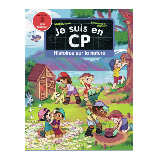 Je suis en CP - Histoires sur la nature : niveau 3