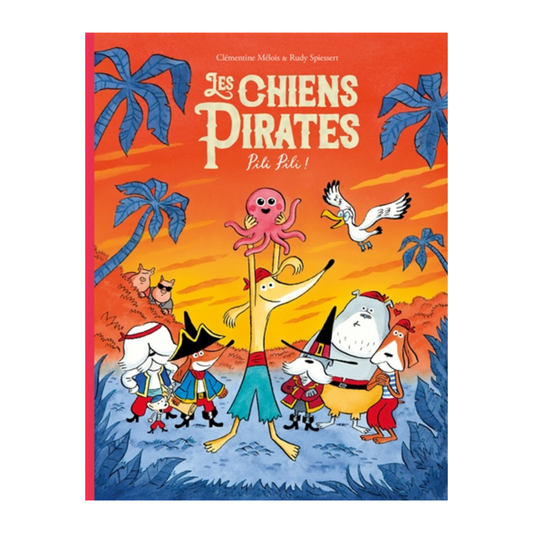 Les chiens pirates - Pili Pili !