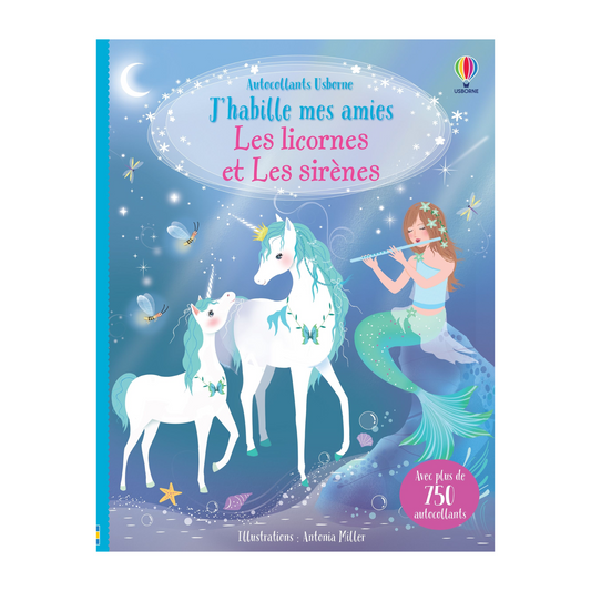 Cahier de gommettes - Les licornes et les sirènes : Ma collection "J'habille mes amies"
