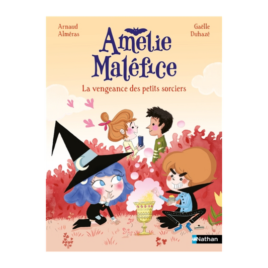 Amélie Maléfice - La vengeance des petits sorciers