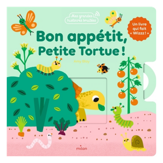 Bon appétit, petite tortue ! : un livre animé qui fait wizz !