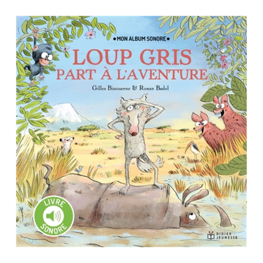 Album sonore - Loup gris part à l'aventure