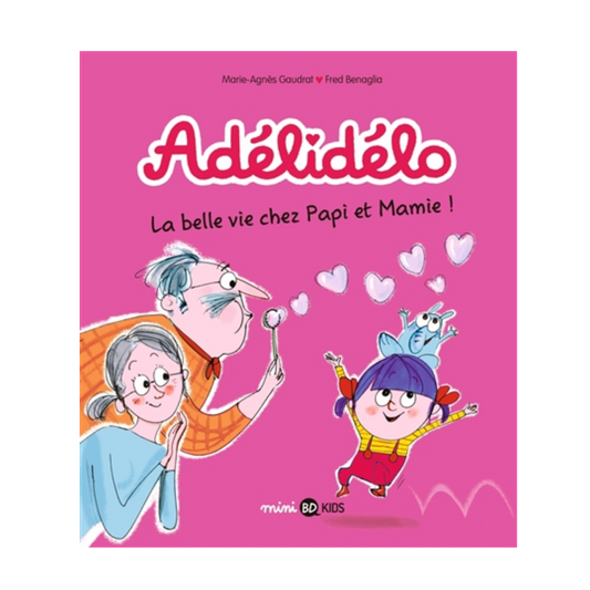 Adélidélo - Vol. 7 - La belle vie chez Papi et Mamie !