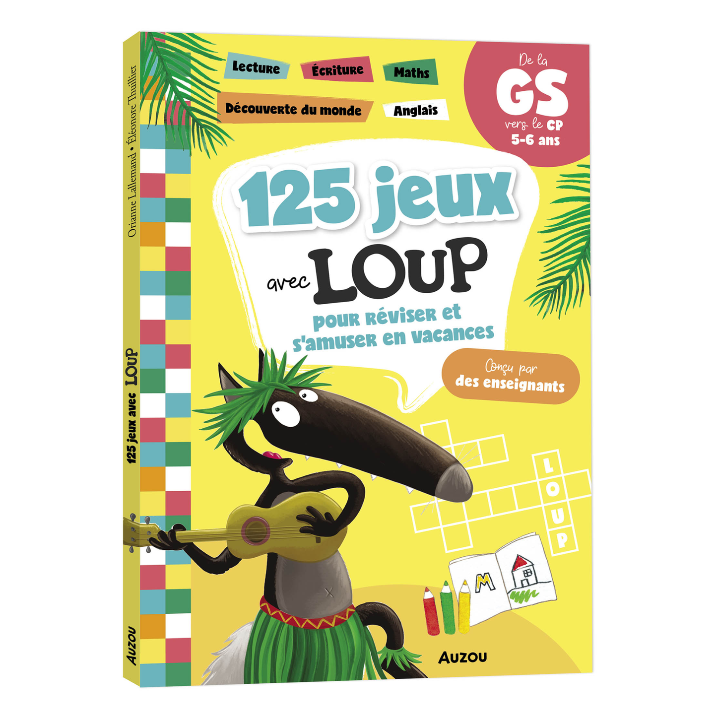125 jeux avec Loup pour s'amuser en vacances - De la GS vers le CP - Langage, graphisme, maths, découverte du monde - Auzou