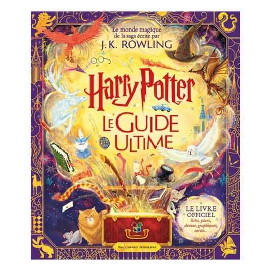 Harry Potter - Le guide ultime : le monde magique de la saga écrite par J.K. Rowling