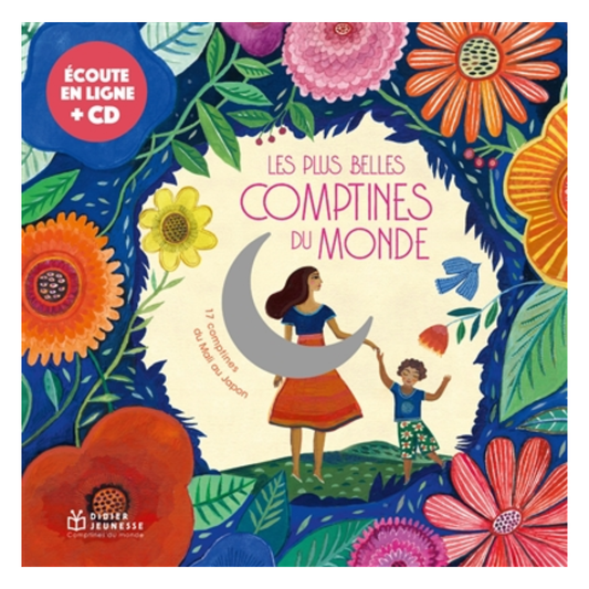 Les plus belles comptines du monde : 17 comptines du Mali au Japon - Livre et CD