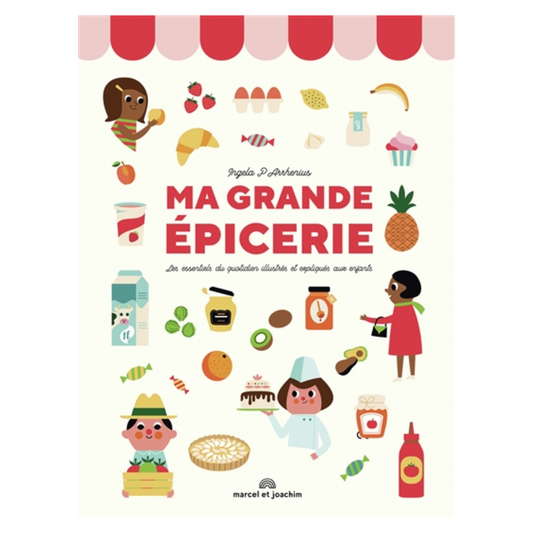 Ma grande épicerie : les essentiels du quotidien illustrés et expliqués aux enfants